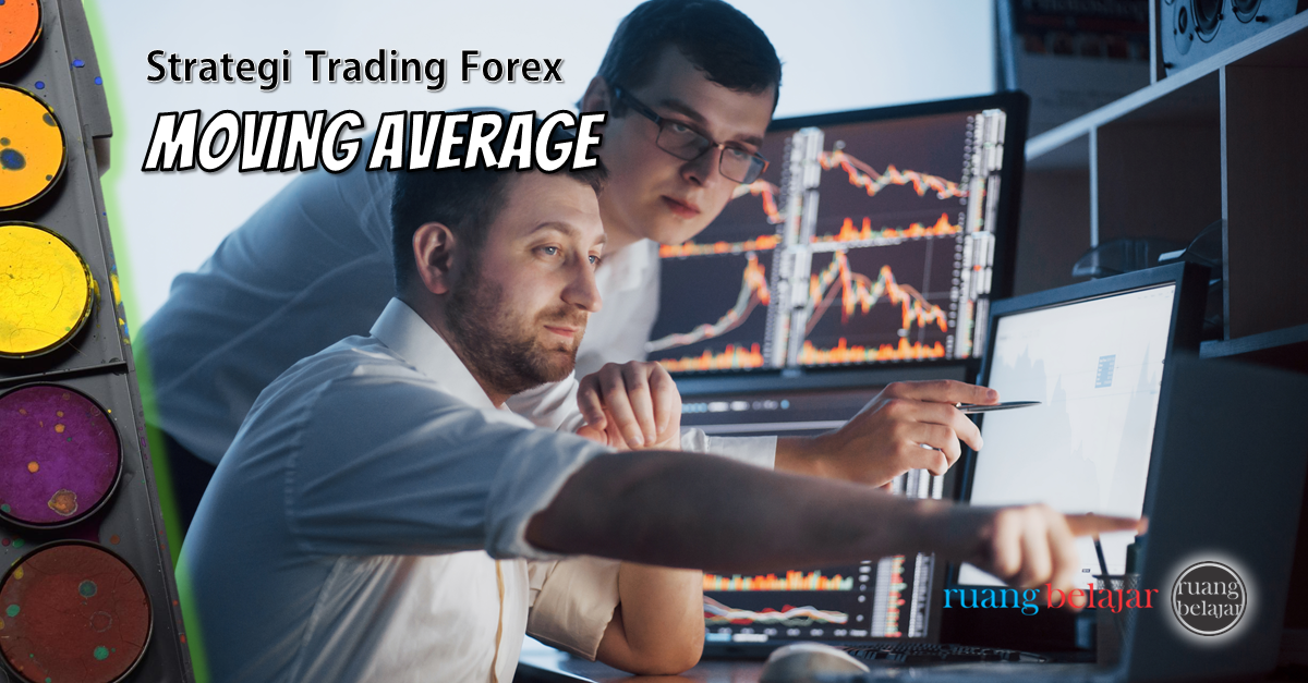 Strategi trading forex dengan menggunakan moving average - Ruang Belajar