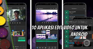 10 Aplikasi Editing Video Terbaik untuk Android