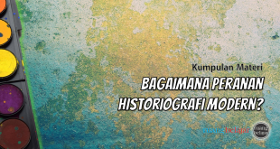 Bagaimana Peranan Historiografi Modern